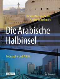 Title: Die Arabische Halbinsel: Geographie und Politik, Author: Thomas Demmelhuber