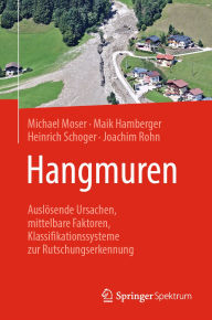 Title: Hangmuren: Auslösende Ursachen, mittelbare Faktoren, Klassifikationssysteme zur Rutschungserkennung, Author: Michael Moser