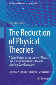 Title: The Reduction of Physical Theories: A Contribution to the Unity of Physics Part 2: Incommensurability and Limiting-Case Reduction, Author: Erhard Scheibe