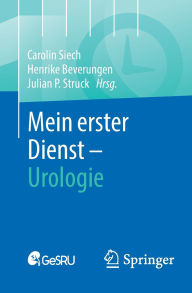 Title: Mein erster Dienst - Urologie, Author: Carolin Siech
