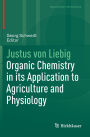 Justus von Liebig: Organic Chemistry in its Application to Agriculture and Physiology
