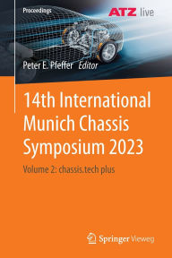 Title: 14th International Munich Chassis Symposium 2023: Volume 2: chassis.tech plus, Author: Peter E. Pfeffer