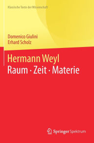 Title: Hermann Weyl: Raum · Zeit · Materie, Author: Domenico Giulini