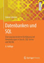 Datenbanken und SQL: Eine praxisorientierte Einführung mit Anwendungen in Oracle, SQL Server und MySQL
