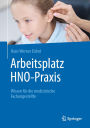 Arbeitsplatz HNO-Praxis: Wissen für die medizinische Fachangestellte