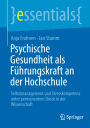 Psychische Gesundheit als Führungskraft an der Hochschule: Selbstmanagement und Stresskompetenz unter permanentem Druck in der Wissenschaft