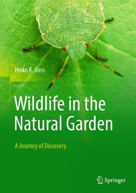 Wildlife in the Natural Garden: A Journey of Discovery