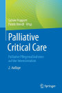 Palliative Critical Care: Palliative Pflegemaßnahmen auf der Intensivstation