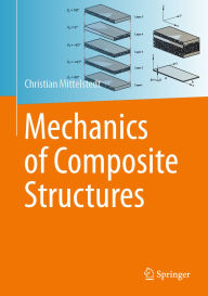 Title: Mechanics of Composite Structures, Author: Christian Mittelstedt
