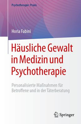 Häusliche Gewalt Medizin und Psychotherapie: Personalisierte Maßnahmen für Betroffene der Täterberatung