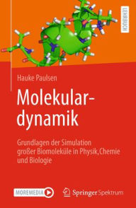 Title: Molekulardynamik: Grundlagen der Simulation großer Biomoleküle in Physik, Chemie und Biologie, Author: Hauke Paulsen
