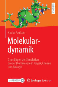 Title: Molekulardynamik: Grundlagen der Simulation großer Biomoleküle in Physik, Chemie und Biologie, Author: Hauke Paulsen