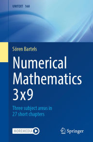Title: Numerical Mathematics 3x9: Three subject areas in 27 short chapters, Author: Sören Bartels