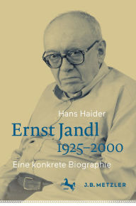 Title: Ernst Jandl 1925-2000: Eine konkrete Biographie, Author: Hans Haider
