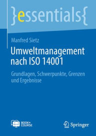Title: Umweltmanagement nach ISO 14001: Grundlagen, Schwerpunkte, Grenzen und Ergebnisse, Author: Manfred Sietz