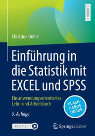 Title: Einführung in die Statistik mit EXCEL und SPSS: Ein anwendungsorientiertes Lehr- und Arbeitsbuch, Author: Christine Duller