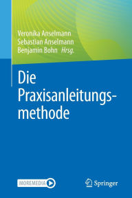 Title: Die Praxisanleitungsmethode, Author: Veronika Anselmann