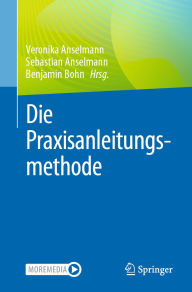 Title: Die Praxisanleitungsmethode, Author: Veronika Anselmann