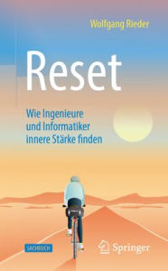 Title: Reset: Wie Ingenieure und Informatiker innere Stärke finden, Author: Wolfgang Rieder