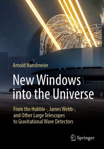 New Windows into the Universe: From the Hubble-, James Webb-, and Other Large Telescopes to Gravitational Wave Detectors