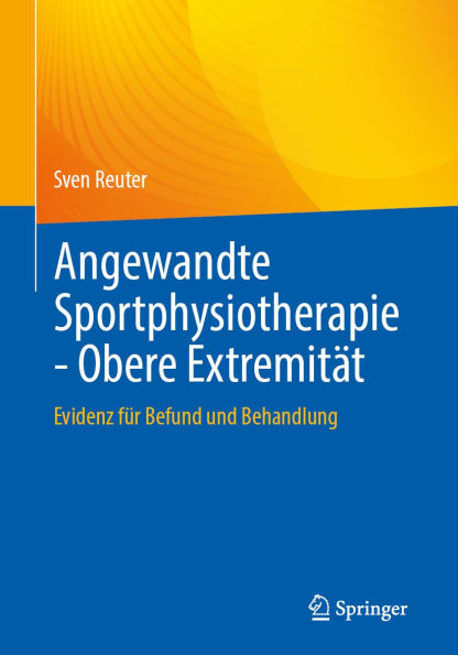Angewandte Sportphysiotherapie - Obere Extremität: Evidenz für Befund und Behandlung