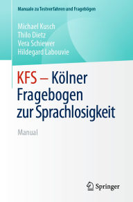 Title: KFS - Kölner Fragebogen zur Sprachlosigkeit: Manual, Author: Michael Kusch