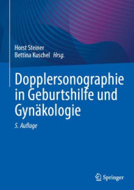Title: Dopplersonographie in Geburtshilfe und Gynäkologie, Author: Horst Steiner