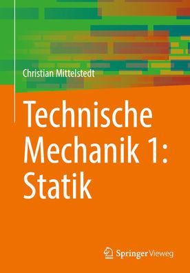 Technische Mechanik 1: Statik
