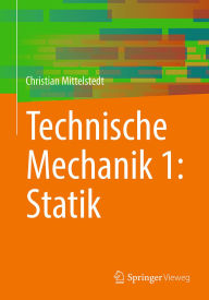 Title: Technische Mechanik 1: Statik, Author: Christian Mittelstedt