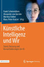 Künstliche Intelligenz und Wir: Stand, Nutzung und Herausforderungen der KI