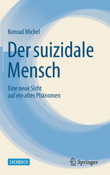 Der suizidale Mensch: Eine neue Sicht auf ein altes Phänomen