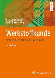 Title: Werkstoffkunde: Strukturen - grundlegende Eigenschaften, Author: Hans-Jürgen Bargel