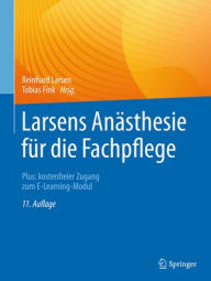 Title: Larsens Anästhesie für die Fachpflege: Plus: kostenfreier Zugang zum E-Learning-Modul, Author: Reinhard Larsen