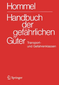 Title: Handbuch der gefährlichen Güter. Transport- und Gefahrenklassen Neu, Author: Klaus Kersting