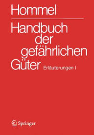 Title: Handbuch der gefährlichen Güter. Erläuterungen I: Erläuterungen und Synonymliste, Author: Klaus Kersting