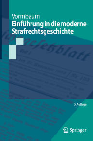 Title: Einführung in die moderne Strafrechtsgeschichte, Author: Thomas Vormbaum