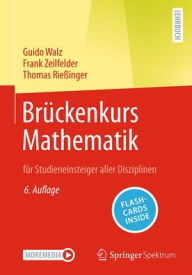 Title: BrÃ¯Â¿Â½ckenkurs Mathematik: FÃ¯Â¿Â½r Studieneinsteiger Aller Disziplinen, Author: Guido Walz