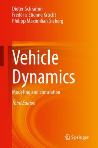 Title: Vehicle Dynamics: Modeling and Simulation, Author: Dieter Schramm