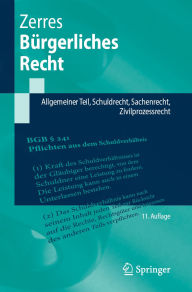 Title: Bürgerliches Recht: Allgemeiner Teil, Schuldrecht, Sachenrecht, Zivilprozessrecht, Author: Thomas Zerres