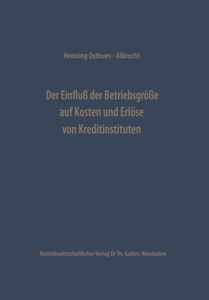 Der Einfluß der Betriebsgröße auf Kosten und Erlöse von Kreditinstituten