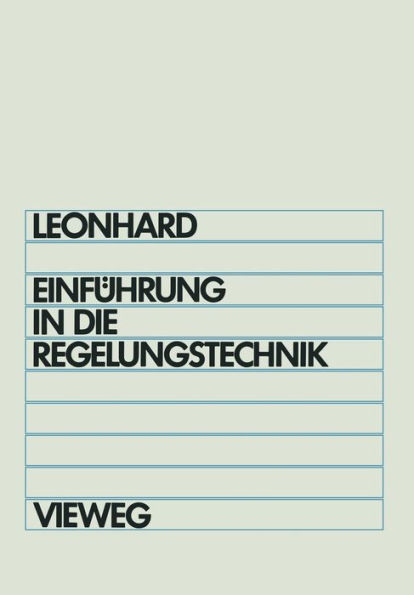 Einführung in die Regelungstechnik: Lineare und Nichtlineare