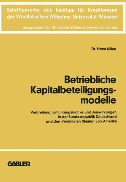 Betriebliche Kapitalbeteiligungsmodelle: Verbreitung, Einführungsmotive und Auswirkungen in der Bundesrepublik Deutschland und den Vereinigten Staaten von Amerika