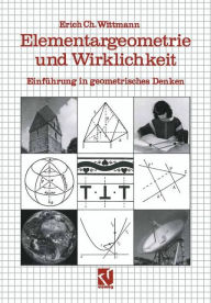 Title: Elementargeometrie und Wirklichkeit: Einführung in geometrisches Denken, Author: Erich Ch. Wittman
