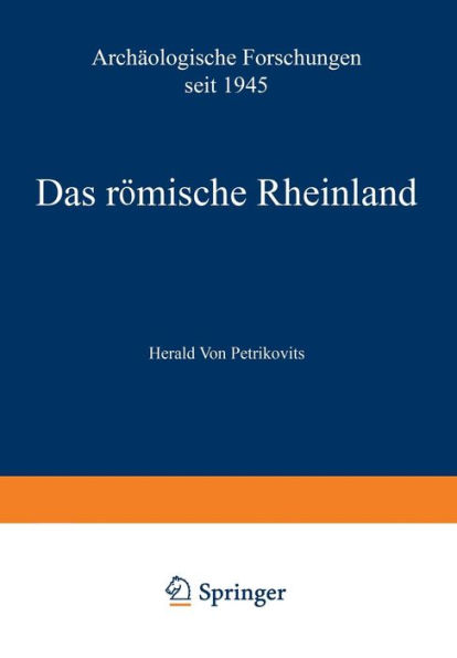 Das römische Rheinland Archäologische Forschungen seit 1945