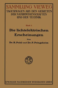 Title: Die Lichtelektrischen Erscheinungen, Author: Robert Wichard Pohl