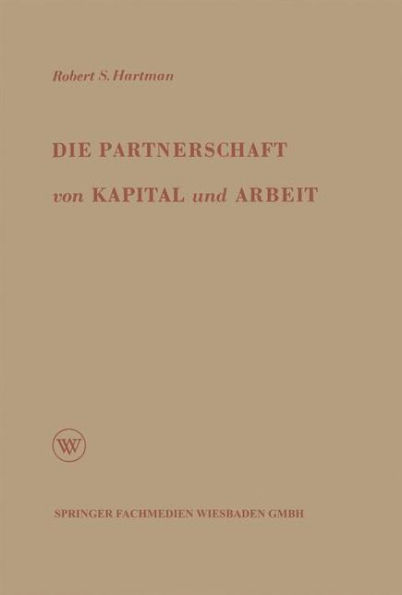 Die Partnerschaft von Kapital und Arbeit: Theorie und Praxis eines neuen Wirtschaftssystems