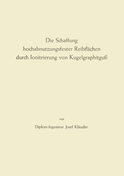 Die Schaffung hochabnutzungsfester Reibflächen durch Ionitrierung von Kugelgraphitguß