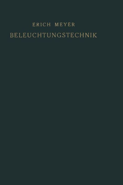 Beleuchtungstechnik: Planung und Entwurf von Beleuchtungsanlagen