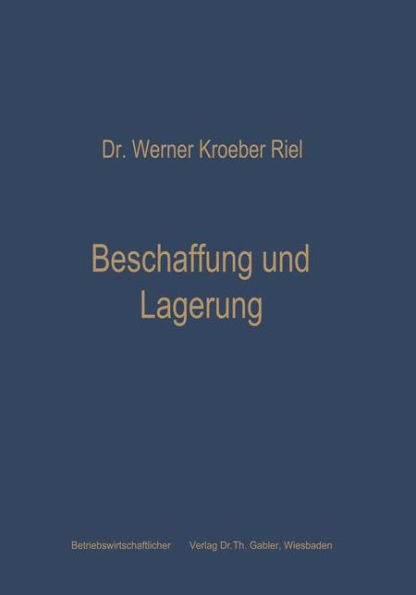 Beschaffung und Lagerung: Betriebswirtschaftliche Grundfragen der Materialwirtschaft