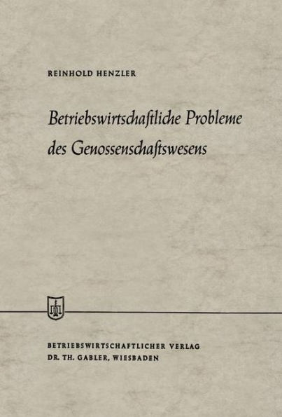 Betriebswirtschaftliche Probleme des Genossenschaftswesens